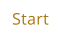 Start